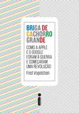 Livro - Briga de cachorro grande