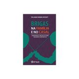 Livro - Brigas na Família e no Casal - Aprendendo a Brigar de Forma Elegante e Construtiva - Rosset - Jefte editora