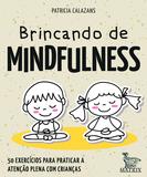 Livro - Brincando de mindfulness - 50 exercícios para praticar a atenção plena com crianças