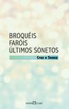 Livro - Broquéis: Faróis / Últimos Sonetos