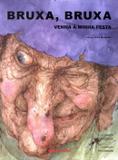 Livro - Bruxa, bruxa, venha à minha festa - 2ª edição - Bri - brinque book
