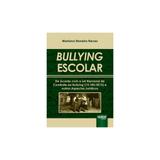 Livro - Bullying Escolar - De Acordo com a Lei Nacional de Combate ao Bullying (13.185/2015) e outros Aspectos Jurídicos - Neves - Juruá