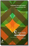 Livro - C sua vida mudasse