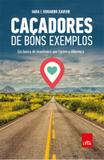 Livro - Caçadores de bons exemplos