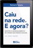 Livro - Caiu na rede. E agora? - Gestão e gerenciamento de crises nas redes sociais