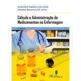Livro - Cálculo e Administração de Medicamentos na Enfermagem - Tardelli - Martinari