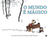 Livro - Calvin e Haroldo - O Mundo é Mágico - Volume 1