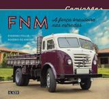 Livro - Caminhões FNM - A força brasileira nas estradas