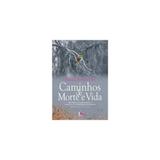 Livro - Caminhos de morte e vida - Besourobox