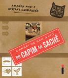 Livro - Cansei de ser gato: do capim ao saché