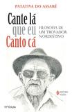 Livro - Cante lá que eu canto cá - Filosofia de um trovador nordestino