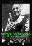 Livro - Capoeira Angola Do Iniciante Ao Mestre