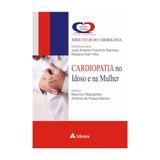 Livro - Cardiopatia no Idoso e na Mulher - Wajngarten - Atheneu