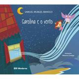 Livro - Carolina e o Vento - Moderna
