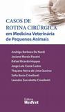 Livro Casos de Rotina Cirúrgica em Medicina Veterinária de Pequenos Animais - Medvet