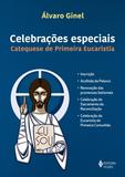Livro - Celebrações especiais - Catequese de Primeira Eucaristia