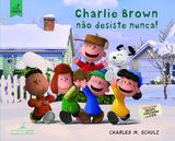 Livro - Charlie Brown não desiste nunca!
