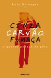 Livro - Cinza, carvão, fumaça e quatro pedras de gelo