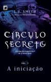 Livro - Círculo Secreto: A iniciação (Vol. 1)