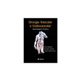 Livro - Cirurgia Vascular e Endovascular - Abordagem Prática - Wolosker - Atheneu