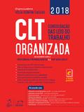 Livro - CLT Organizada - Consolidação das Leis do Trabalho - De acordo com a Reforma Trabalhista e a MP 808/2017
