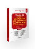 Livro - Código de ética e disciplina da OAB e Estatuto da Advocacia: anotados e comparados: 5ª edição - 2019