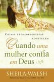 Livro - Coisas extraordinárias acontecem quando uma mulher confia em Deus