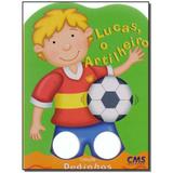 Livro - Col. Dedinhos: Lucas, O Artilheiro - Cms editora ltda