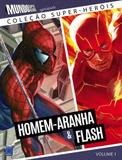 Livro - Coleção Super-Heróis Volume 1: Homem-Aranha e Flash