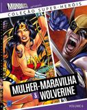 Livro - Coleção Super-Heróis Volume 6: Mulher-Maravilha e Wolverine