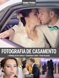 Livro - Coleção Técnica&Prática Fotografia Social: Fotografia de Casamento