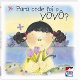 Livro - Como as coisas acontecem... Para onde foi o vovo?