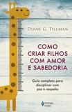 Livro - Como criar filhos com amor e sabedoria