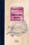 Livro - Como escolher amantes e outros escritos