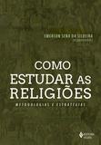 Livro - Como estudar as religiões - Metodologias e estratégias