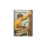 Livro - Como Lidar: Manual do Usuário - O Marido - Editora