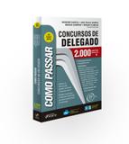 Livro - Como passar em concursos de delegado - 2.000 questões comentadas - 5ª edição - 2018