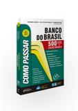Livro - Como passar em concursos do Banco do Brasil: 500 questões comentadas - 2ª edição - 2018