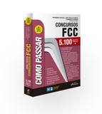 Livro - Como passar em concursos FCC - 5.100 questões comentadas - 8ª edição - 2019
