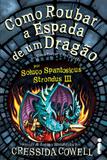 Livro - Como roubar a espada de um dragão - (Como treinar o seu dragão vol. 10)