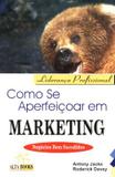 Livro - Como Se Aperfeicoar Em Marketing - Alb - alta books