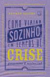 Livro - Como viajar sozinho em tempos de crise financeira e existencial