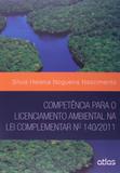 Livro - Competência Para O Licenciamento Ambiental Na Lei Complementar Nº 140/2011