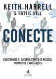 Livro - Conecte - Construindo O Sucesso Atraves De Pessoas, Propositos E Realizacoes - Alb - alta books