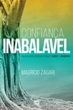 Livro - Confiança inabalável - Um livro para quem quer vencer o medo e a ansiedade