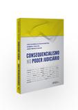 Livro - Consequencialismo no Poder Judiciário - 1ª edição - 2019
