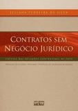 Livro - Contratos Sem Negócio Jurídico: Crítica Das Relações Contratuais De Fato