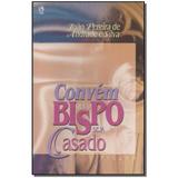Livro - Convem Que O Bispo Seja Casado - Cpad