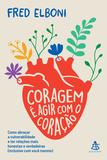 Livro - Coragem é agir com o coração