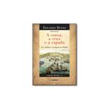 Livro - Coroa, A Cruz E A Espada, A - Gmt sextante